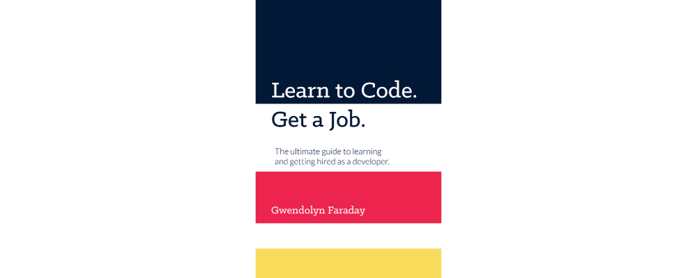 How to Learn to Code & Get a Developer Job [Full Book]